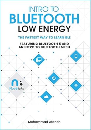 Intro to Bluetooth Low Energy: The fastest way to learn BLE (English Edition)