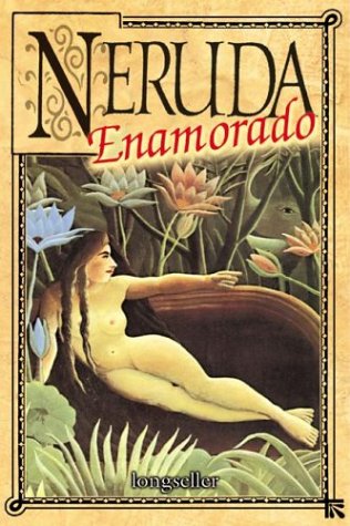 Neruda enamorado/Neruda in Love (Spanish Edition)