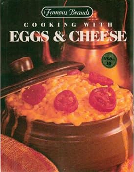 Famous Brands Cooking with Eggs and Cheese - Volume 10