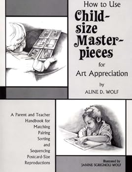 Paperback How to Use Child-sized Masterpieces for Art Appreciation Book