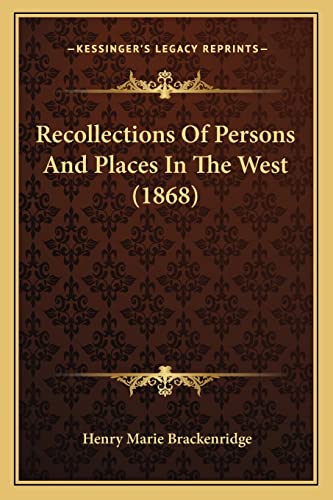 Recollections Of Persons And Places In The West (1868)