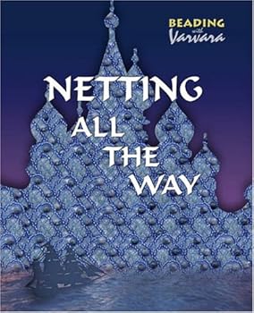 Paperback Netting All the Way (Beading with Varvara) [Unqualified] Book