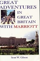 Great Adventures In Great Britain With Marriott 0970448317 Book Cover