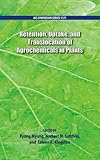  RETENTION, UPTAKE, AND TRANSLOCATION OF AGROCHEMICALS IN PLANTS (ACS Symposium Series)