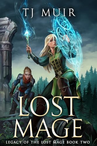 Lost Mage (Legacy of the Lost Mage Book 2)