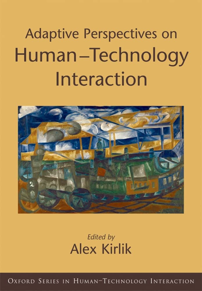 Human-Technology Interaction: Adaptive Perspectives on Methods and Models for Cognitive Engineering and Human-computer Interaction
