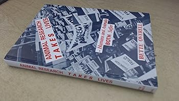 Hardcover Animal Research Takes Lives - Humans and Animals Both Suffer Book