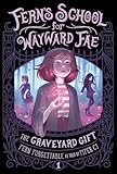 The Graveyard Gift (Fern's School for Wayward Fae)