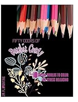 Fifty Doors of Batshit Crazy: 40 Swear Words to Color for Stress Releasing 1542757177 Book Cover