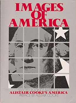 Images of America: Selected readings based on Alistair Cooke's America