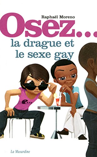La Musardine - Osez... la drague et le sexe gay