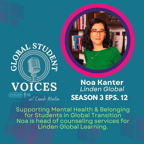 S3 E12 Beyond Self-Care for Global Students (feat. Noa Kanter from Linden Global Learning)