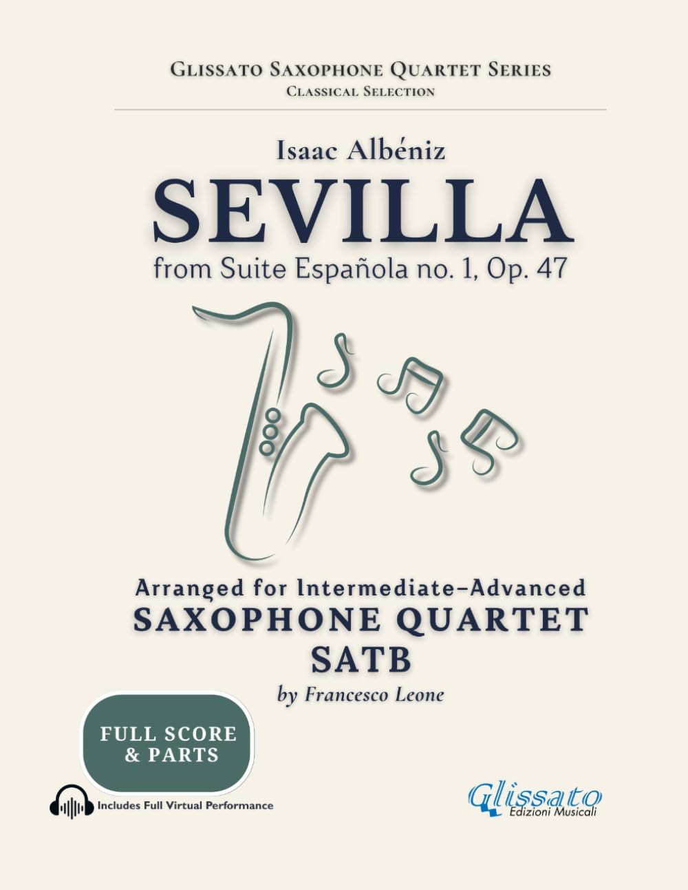 Sevilla – Saxophone Quartet (SATB) from Suite Española No. 1, Op. 47 by Isaac Albéniz: Intermediate to Advanced Level – Full Score and Parts Included – Glissato Saxophone Quartet Series