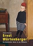  Ernst Würtenberger: Ein deutscher Maler in der Schweiz