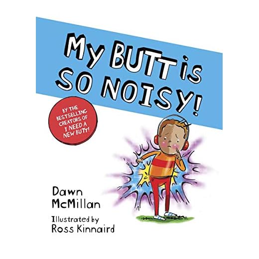 My Butt is SO NOISY!