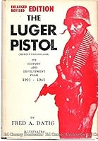 The Luger pistol: (pistole parabellum) : its history and development from 1893-1945 B0006EP10Y Book Cover
