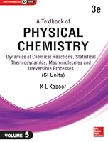 A Textbook of Physical Chemistry: Dynamics of Chemical Reactions, Statistical Thermodynamics and Macromolecules 9339218949 Book Cover