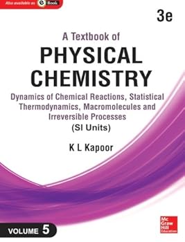 A Textbook of Physical Chemistry: Dynamics of Chemical Reactions, Statistical Thermodynamics and Macromolecules