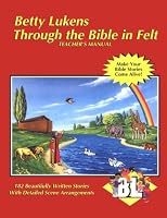 Through the Bible in Felt: Teacher's Manual B000BWMBP4 Book Cover