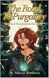  The Road to Purgatory: Book 2 of The Devil is in the Details (The Devil\'s in the Details) (English Edition)