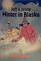 Jeff and Jenny Winter in Alaska (The Jeff & Jenny Adventure Series) 0916406822 Book Cover