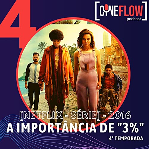 #4 - A import&acirc;ncia de 3% [Netflix - S&eacute;rie/2016]
