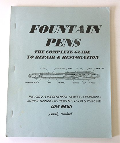 Fountain Pens the Complete Guide To Repair & Restoration