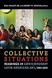 Collective Situations: Readings in Contemporary Latin American Art, 1995–2010