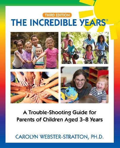 The Incredible Years (R): Trouble Shooting Guide for Parents of Children Aged 3-8 Years (3rd Edition)