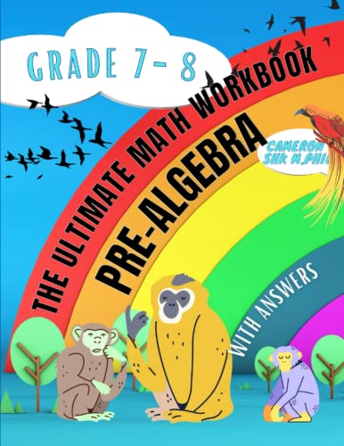 The Ultimate Math Workbook of Pre Algebra for Grade 7 and Grade 8: Order of Operations, Solving Equations, Simplifying Expressions
