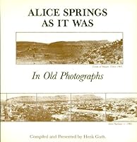 Alice Springs As It Was-In Old Photographs B000Y0AP1K Book Cover