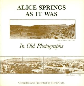 Paperback Alice Springs As It Was-In Old Photographs Book