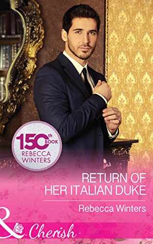 Return Of Her Italian Duke (Mills & Boon Cherish)