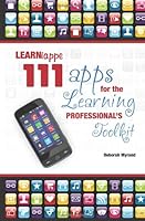 Learniappe: 111 Apps for the Learning Professional's Toolkit 1475190905 Book Cover