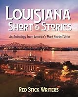 Louisiana Short Stories: An Anthology from America's Most Storied State B0CNV4PB43 Book Cover