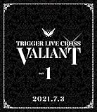 �A�C�h���b�V���Z�u�� TRIGGER LIVE CROSS �gVALIANT�h�yBlu-ray DAY 1�z