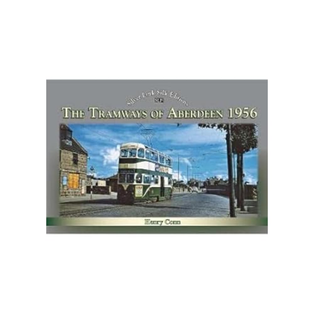 The Tramways of Aberdeen 1956 (Silver Link Silk Editions)