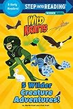5 Wilder Creature Adventures (Wild Kratts) (Step into Reading) - Chris Kratt, Martin Kratt Random House 