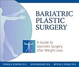 Bariatric Plastic Surgery: A Guide to Cosmetic Surgery After Weight Loss