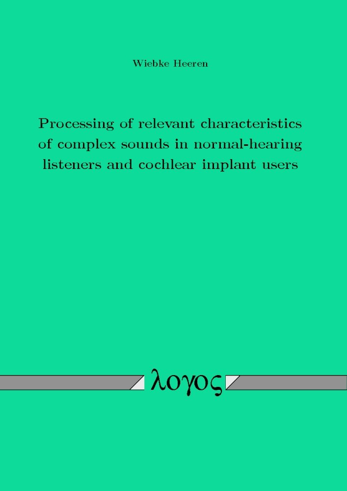 Buy Processing of Relevant Characteristics of Complex Sounds in Normal-Hearing Listeners and Cochlear Implant Users — BookShops.in