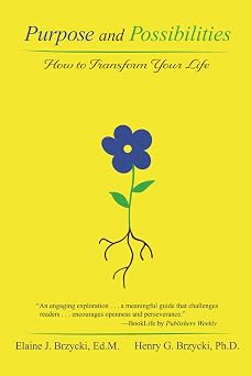 Purpose and Possibilities How to Transform Your Life