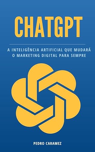 ChatGPT: A inteligência artificial que mudará o marketing digital para sempre