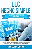 LLC Hecho Simple: Gu&Atilde;&shy;a definitiva para Empresarios Principiantes - Aprende a crear y gestionar una Sociedad de Responsabilidad Limitada, ocuparte de la Contabilidad y los Impuestos (Spanish Edition)