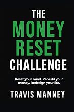 The Money Reset Challenge: Reset your mind. Rebuild your money. Redesign your life.