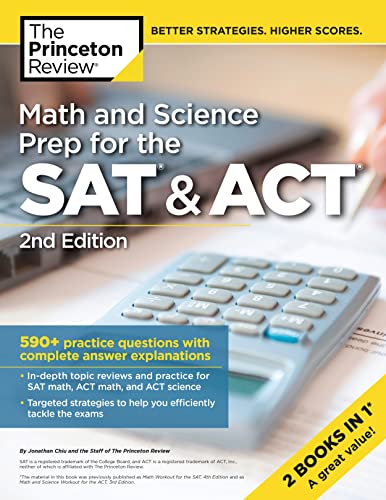 Math And Science Prep For The Sat & Act, 2Nd Edition: 590+ Practice Questions With Complete Answer Explanations (College Test Preparation) #TOP18