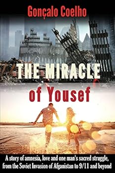 The Miracle of Yousef: A Romantic Historical Novel about Amnesia, Love and One Man's Sacred Struggle