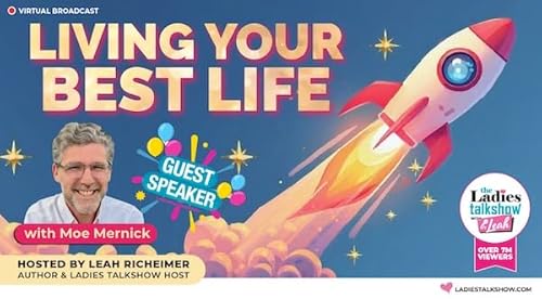 Living Your Best Life with Moe Mernick