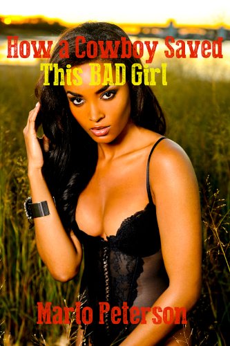 How a Cowboy Saved This Bad Girl…