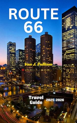 Route 66 Road Trip Guide 2025-2026: Explore the Historic Route from Chicago to Santa Monica: Detailed Routes, Iconic Stops, and Local Secrets for the ... ... American Road Trip (SPIRIT MONEY Book 20)