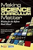 Making Science Curriculum Matter: Wisdom for the Reform Road Ahead